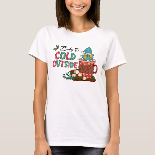 Baby It's Cold Outside | Christmas Gnome T-Shirt (Front)
