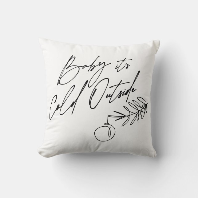 Baby It's Cold Outside Christmas Holiday Throw Pillow (Front)