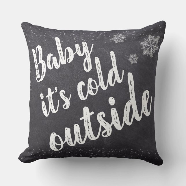 Baby it's cold outside Christmas Holiday Throw Pillow (Front)