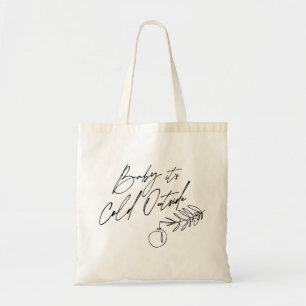 Baby It's Cold Outside Christmas Holiday Tote Bag