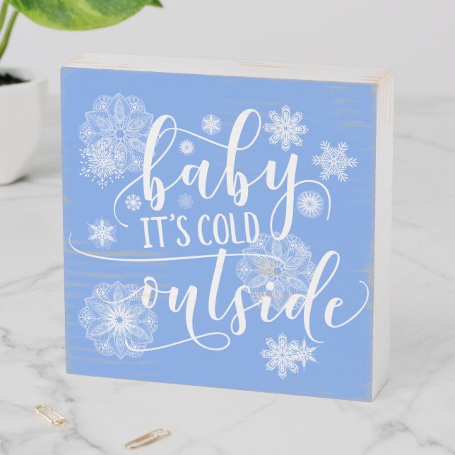 Baby it's Cold Outside Christmas Wooden Box Sign (In Situ Horizontal)