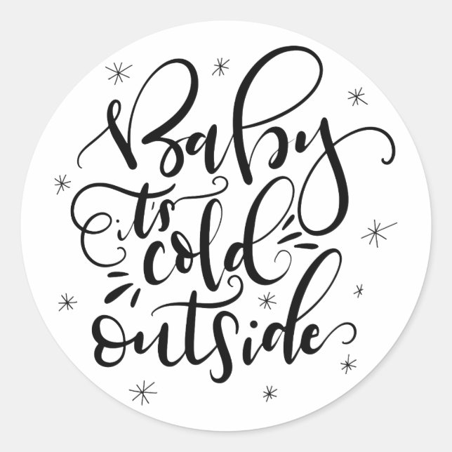 Baby It's Cold Outside Classic Round Sticker (Front)