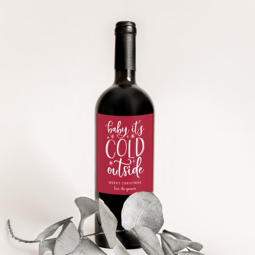 Baby Its Cold Outside  Custom Christmas Wine Label