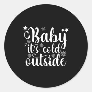 Baby Its Cold Outside Cute Christmas Womens T Shir Classic Round Sticker