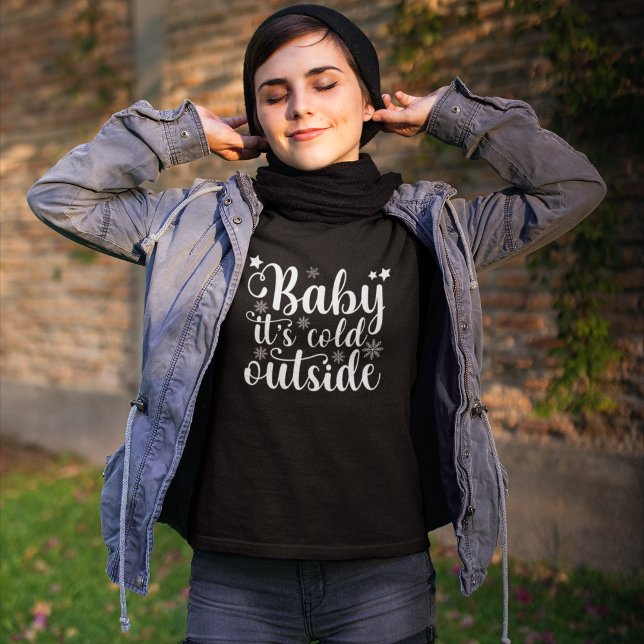 Baby its cold Outside Cute Christmas Women's T-Shirt (Creator Uploaded)