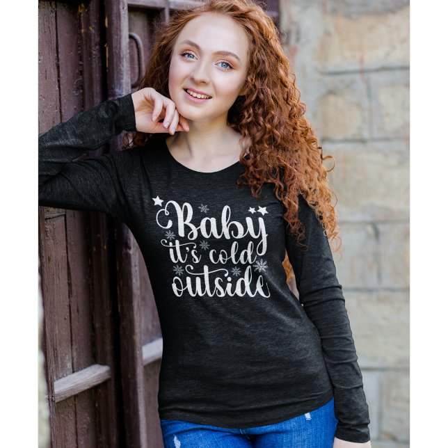 Baby its cold Outside Cute Christmas Women's T-Shirt (Creator Uploaded)