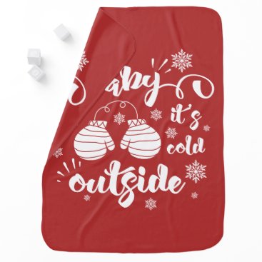 Baby its cold outside cute mittens winter baby blanket
