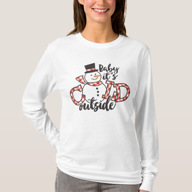 Baby It's Cold Outside Cute Snowman Christmas T-Shirt (Front)