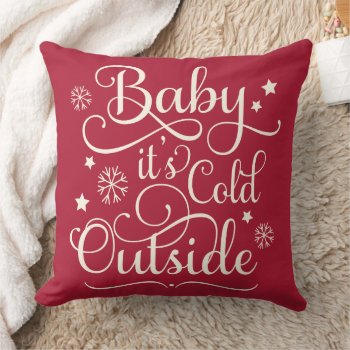Baby Its Cold Outside Dark Red Script Holiday Throw Pillow by plushpillows at Zazzle
