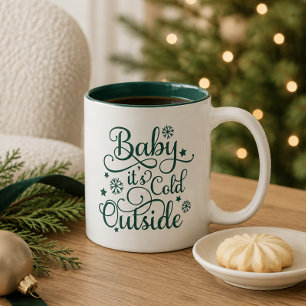 Baby Its Cold Outside Evergreen Script Two-Tone Coffee Mug