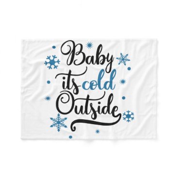 baby its cold outside fleece blanket