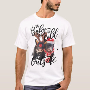 Baby It's Cold Outside Frenchbull Dog T-Shirt