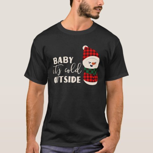 Baby Its Cold Outside Funny Ugly Pajama Christmas T_Shirt