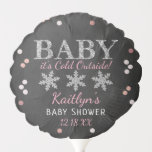 Baby It's Cold Outside Girls Winter Baby Shower Balloon<br><div class="desc">Celebrate in style with these trendy baby shower balloons. The design is easy to personalize with your own wording and your family and friends will be thrilled when they see these fabulous party balloons.</div>