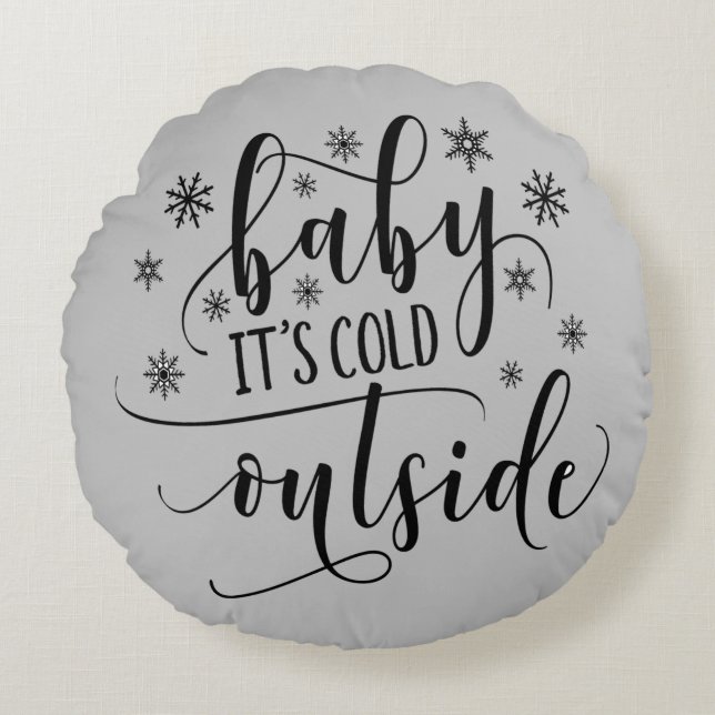 Baby Its Cold Outside Gray Round Pillow (Front)