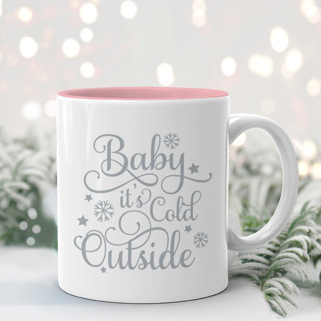 Baby Its Cold Outside Gray Script Pink Two-Tone Coffee Mug (Creator Uploaded)