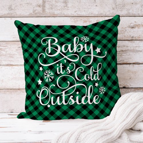 Baby Its Cold Outside Green Buffalo Plaid Holiday Throw Pillow