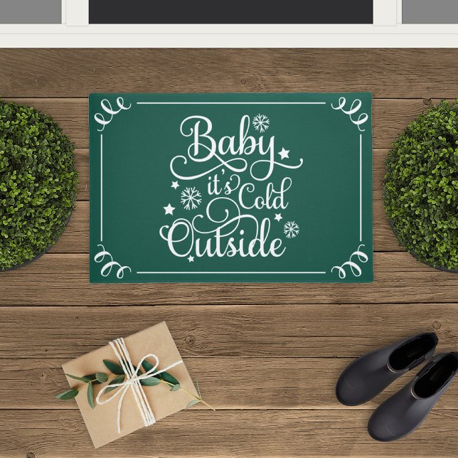 Baby Its Cold Outside Green Script Holiday Doormat (Creator Uploaded)