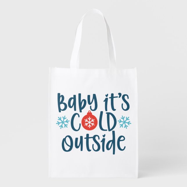 baby it's cold outside  grocery bag (Front)