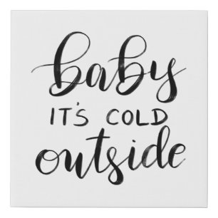 Baby Its Cold Outside   Handwritten Holiday Script Faux Canvas Print
