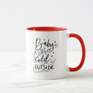 Baby Its Cold Outside Handwritten Holiday Script Mug