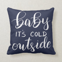 Baby Its Cold Outside Handwritten Navy Blue Throw Pillow