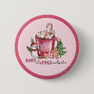 Baby It's Cold Outside Hot Cocoa Mug Button