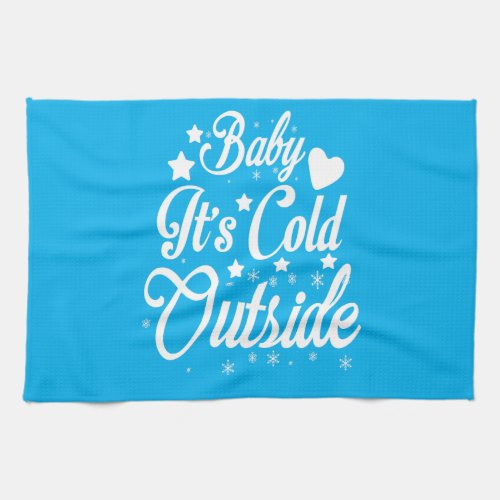 Baby_Its_Cold_Outside   Kitchen Towel