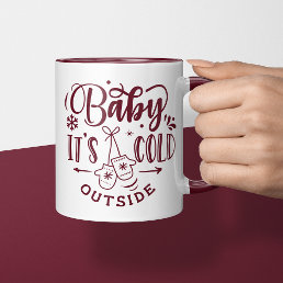 Baby It&#39;s Cold Outside Maroon Holiday Christmas Mug