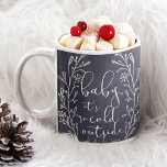 Baby It's Cold Outside Navy Blue Chalkboard Coffee Mug<br><div class="desc">Modern Christmas holiday white typography coffee mug with trendy "baby it's cold outside" calligraphy hand lettering script,  with a stylized floral botanical wreath and a snowflake in the middle over a dark midnight navy blue chalkboard background.           It could make a pretty Christmas / winter seasonal gift.</div>