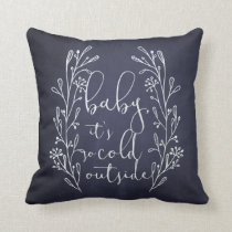Baby It's Cold Outside Navy Blue Chalkboard Throw Pillow