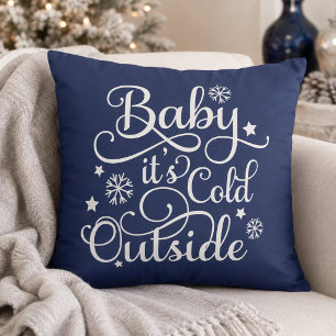 Baby Its Cold Outside Navy Winter Quote Throw Pillow