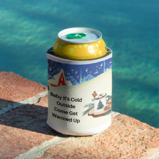 Baby It's Cold Outside on a Beverage  Can Cooler