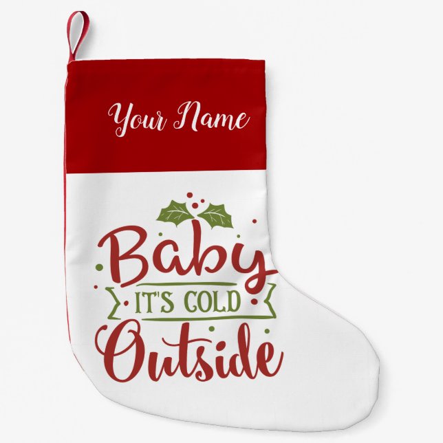 Baby it's Cold Outside Personalized Small Christmas Stocking (Front)