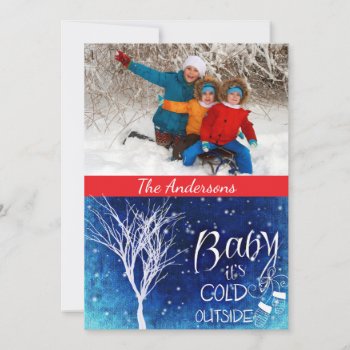 Baby It's Cold Outside Photo Card by ChristmasBellsRing at Zazzle