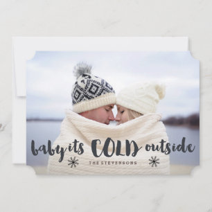 Baby Its Cold Outside   Photo Holiday Card