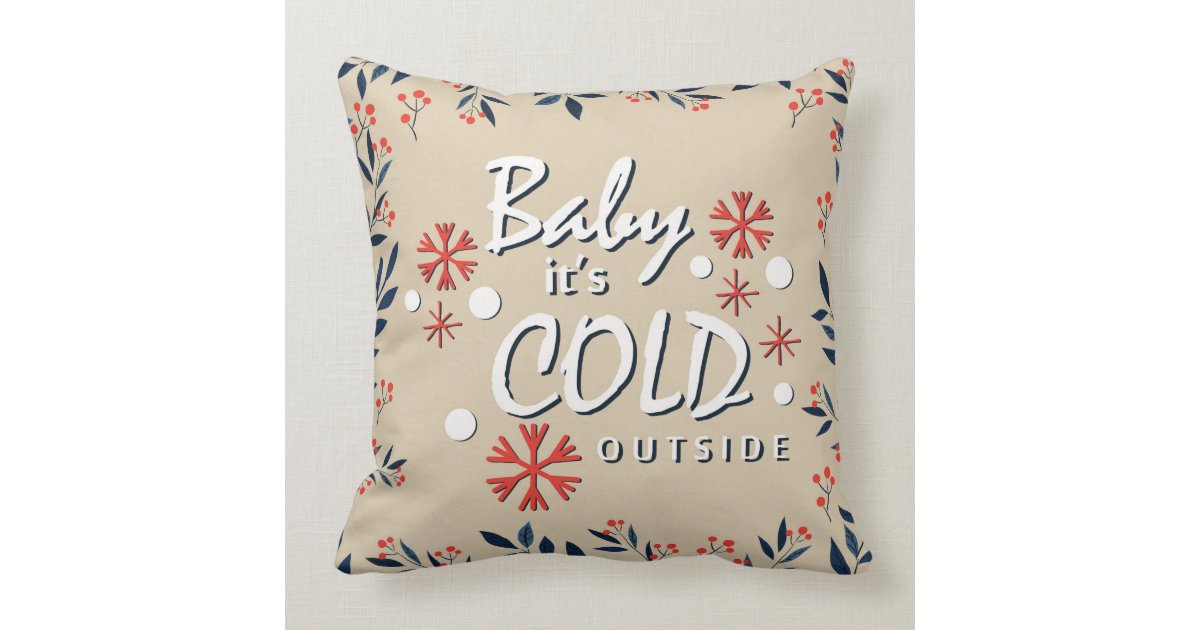 Baby It's Cold Outside Pillow