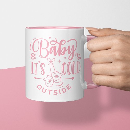 Baby It'S Cold Outside Pink Holiday Christmas Mug