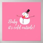 Baby It's Cold Outside, Pink Snowman Poster<br><div class="desc">Baby It's Cold Outside,  Pink Snowman Poster by The Gift Tree.</div>