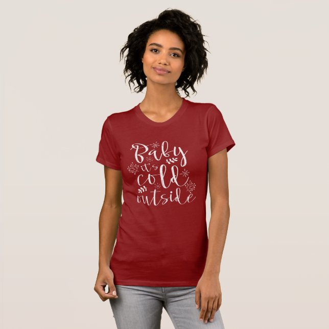 Baby Its Cold Outside Pretty Red & White Christmas T-Shirt (Front Full)