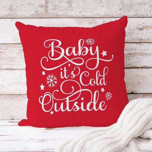 Baby Its Cold Outside Red Script Holiday Throw Pillow