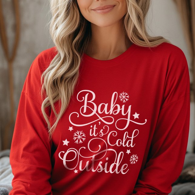Baby Its Cold Outside Red Womens Holiday T-Shirt (Creator Uploaded)