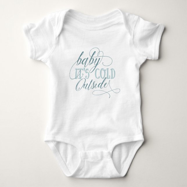 Baby It's Cold Outside Script Quote Baby Jumpsuit Baby Bodysuit (Front)