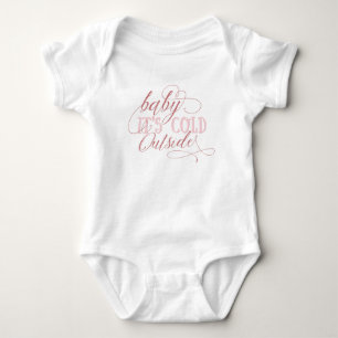 Baby It's Cold Outside Script Quote Baby Jumpsuit Bodysuit