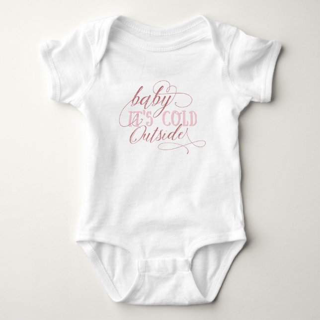 Baby It's Cold Outside Script Quote Baby Jumpsuit Bodysuit (Front)