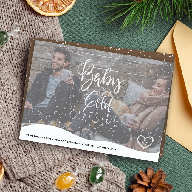 Baby Its Cold Outside snow overlay greeting Holiday Card (Creator Uploaded)