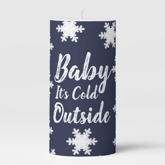 Baby It's Cold Outside Snowflakes Pillar Candle (Front)