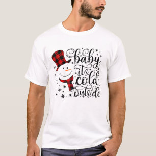 Baby It's Cold Outside Snowman Christmas T-Shirt