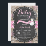 Baby its Cold Outside Snowman Girl Baby Shower Invitation<br><div class="desc">Baby its Cold Outside Rustic Winter Snowman Baby Shower invitation. Pink Snowflake. Rustic Wood Chalkboard Background. Country Vintage Retro Barn. Girl Baby Shower Invitation. Winter Holiday Baby Shower Invite. Pink and White Snowflakes. For further customization, please click the "Customize it" button and use our design tool to modify this template....</div>