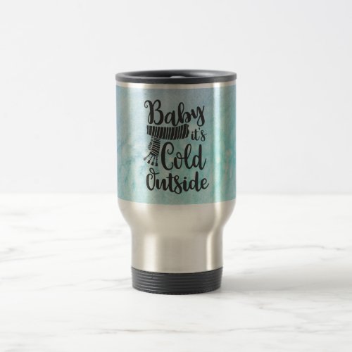 Baby Its Cold Outside Snowman Thermal Travel Mug